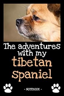 The adventures with my tibetan spaniel: dog owner | dogs | notebook | pet | diary | animal | book | draw | gift | e.g. dog food planner | ruled pages + photo collage | 6 x 9 inch