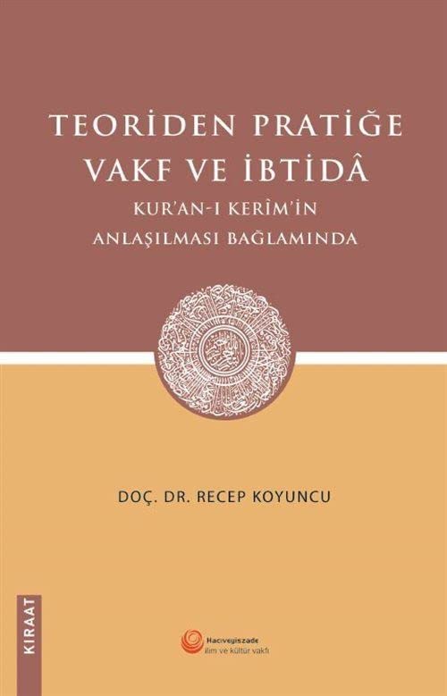 Teoriden Pratiğe Vakf ve İbtidâ: Kur'an-ı Kerim'in Anlaşılması Bağlamında