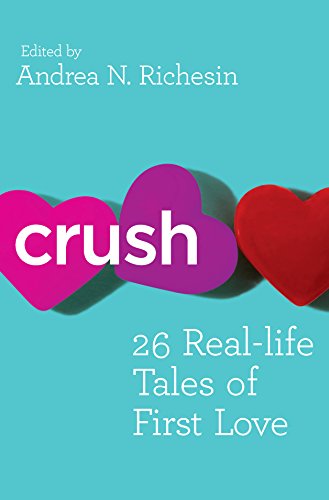 Crush: 26 Real-life Tales of First Love