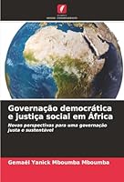 Governação democrática e justiça social em África: Novas perspectivas para uma governação justa e sustentável (Portuguese Edition) 6203891053 Book Cover