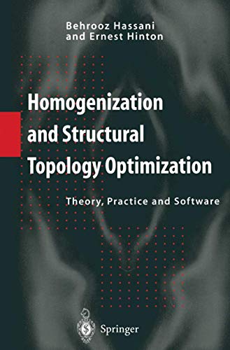 Homogenization and Structural Topology Optimization: Theory, Practice and Software - Hassani, Behrooz