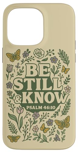 Be Still and Know Psalm 46:10 LXg̎ ԕ X}zP[X iPhone 14 Pro Max p