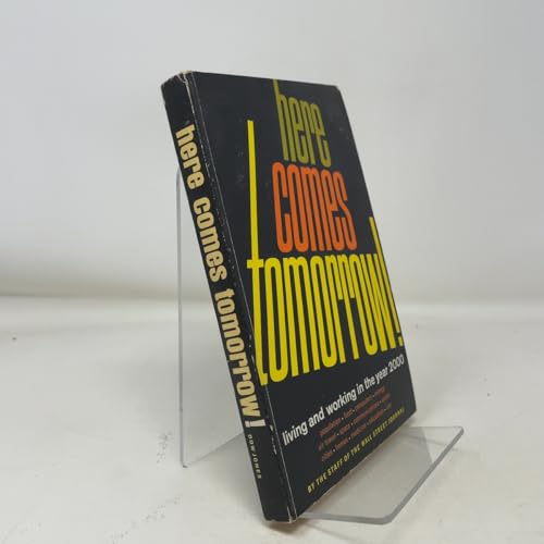 Here Comes Tomorrow! ; Living and Working in th... B000NQ4TVM Book Cover