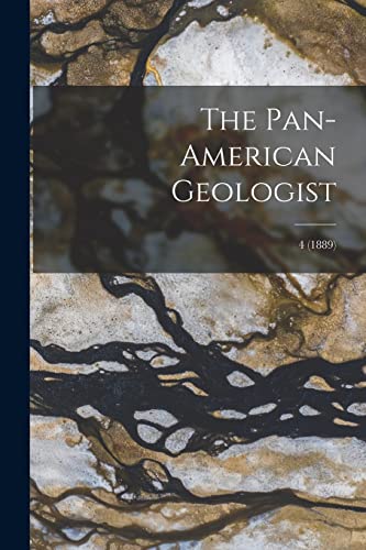The Pan-American Geologist; 4 (1889)
