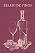 Diario de Vinos: Es un cuaderno o libro para registrar catas de vino - 120 paginas, 16cmx23cm - Ideal para los aficionados o amantes del vino.