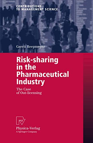 Risk-sharing in the Pharmaceutical Industry: The Case of Out-licensing (Contributions to Management Science)