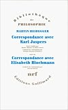 Correspondance de Martin Heidegger avec Karl Jaspers / Correspondance de Martin Heidegger avec Elisabeth Blochmann (1918-1969): (1920-1963)
