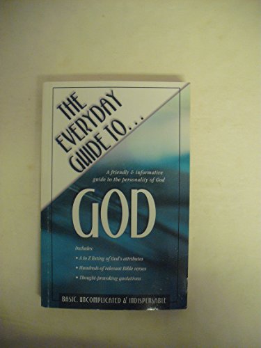 The Everyday Guide to God: A Friendly & Informative Guide