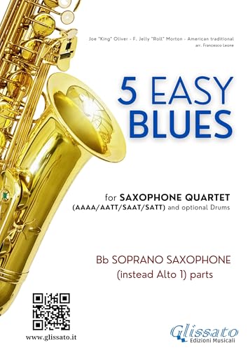 Soprano Sax (instead Alto 1) parts '5 Easy Blues' for Saxophone Quartet: for beginners (5 Easy Blues for Saxophone Quartet Book 7) (English Edition)