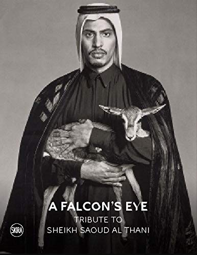 A FALCON S EYE : TRIBUTE TO SHEIKH SAOUD AL THANI /ANGLAIS