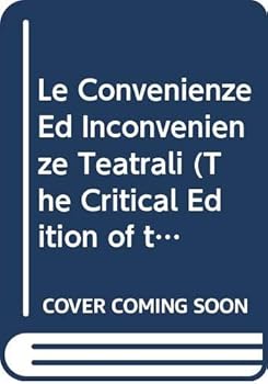 Le convenienze ed inconvenienze teatrali: Dramma giocoso in One Act, Libretto by Domenico Gilardoni (The Critical Edition of the Operas of Gaetano Donizetti: Operas)