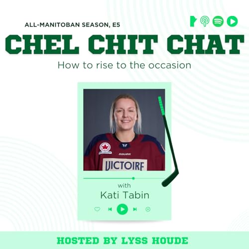 S3E5: How To Rise to the Occasion - ft. Kati Tabin | Chel Chit Chat with Lyss Houde