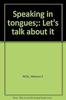 Speaking in tongues;: Let's talk about it B0006CA00W Book Cover