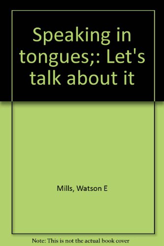 Speaking in tongues;: Let's talk about it B0006CA00W Book Cover
