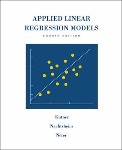 Applied Linear Regression Models [With CDROM];McGraw-Hill/Irwin Series Operations and Decision Sciences