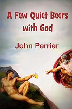 Paperback A Few Quiet Beers with God Book