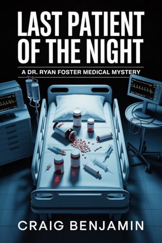 Last Patient of the Night : A Dr. Ryan Foster Medical Mystery