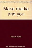 Mass media and you B0006BSLY0 Book Cover