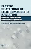 Elastic Scattering of Electromagnetic Radiation: Analytic Solutions in Diverse Backgrounds