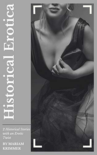 Historical Erotica: 2 Historical Stories With An Erotic Twist #TOP22