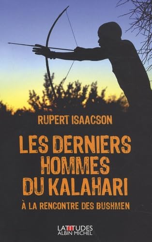 Les derniers hommes du Kalahari - À la rencontre des Bushmen