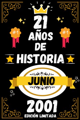 CUADERNO, 21 AÑOS DE HISTORIA JUNIO 2001 EDICIÓN LIMITADA: Regalo de 21 cumpleaños para mujeres y hombres, ideas de 21 cumpleaños... un cumpleaños... ... regalo de 21 cumpleaños para él/ella.