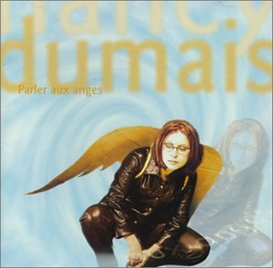 Parler Aux Anges [Audio CD] Dumais, Nancy