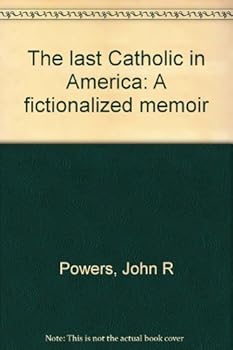Paperback The last Catholic in America: A fictionalized memoir Book