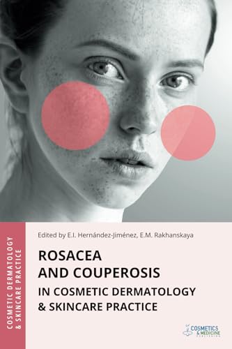 Rosacea and Couperosis in Cosmetic Dermatology & Skincare Practice