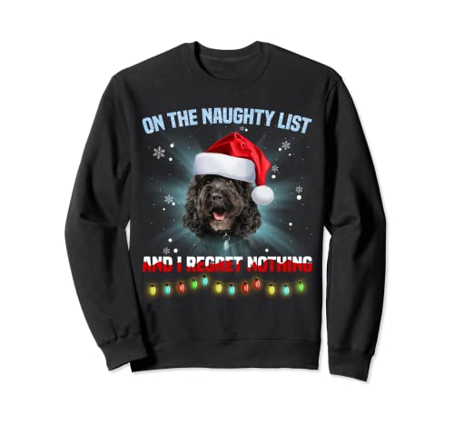 On The Naughty List And I Regret Nothing Cockapoo Christmas Sweatshirt
