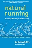 Natural Running: The Simple Path to Stronger, Healthier Running