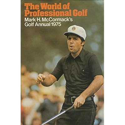 The World of Professional Golf : Mark H. McCormack's Golf Annual 1975
