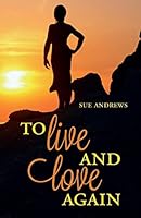 To Live and Love Again 1514176173 Book Cover