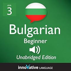 Couverture de Learn Bulgarian - Level 3 Beginner Bulgarian, Volume 1, Lessons 1-25