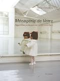Ménagerie de Verre: Nouvelles pratiques du corps scénique