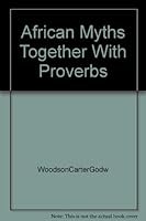 African Myths Together With Proverbs B000YCXNC6 Book Cover