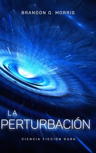 La perturbación: Ciencia ficción dura (Espacio Exterior)