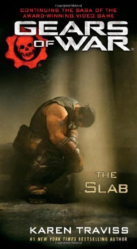 Gears of War: The Slab by Karen Traviss (2013-03-26)