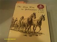 The Long Way to Yellowstone park in 1885 B00GCZME4M Book Cover