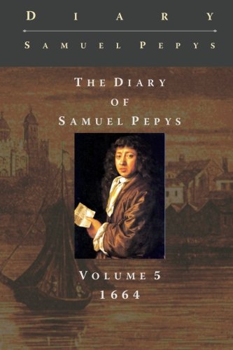 The Diary of Samuel Pepys: 1664 1453809422 Book Cover