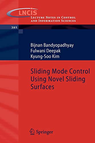 Sliding Mode Control Using Novel Sliding Surfaces (Lecture Notes in Control and Information Sciences, 392) 2010th Edition