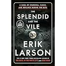 The Splendid and the Vile: A Saga of Churchill, Family, and Defiance During the Blitz