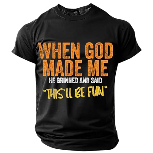 When God Made Me He Grinned and Said This'll Be Fun T Shirts for Men UK Short Sleeve Crew Neck Casual Funny T-Shirts (Black, XXL)