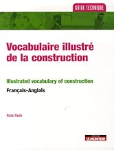 Download Vocabulaire illustré de la construction : Edition bilingue français-anglais PDF