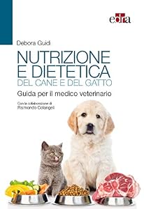 Nutrizione e dietetica del cane e del gatto. Guida per il medico veterinario