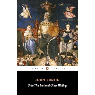 Unto This Last and Other Writings