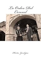 La Orden Del Coronel 1519468032 Book Cover