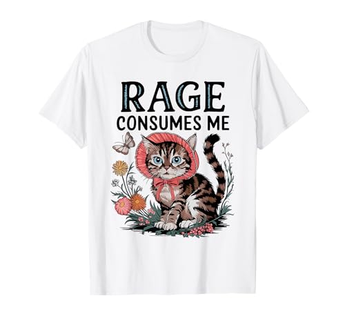 Rage Consumes Me Funny Cat Meme T-Shirt