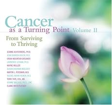 Cancer As a Turning Point: From Surviving to Thriving