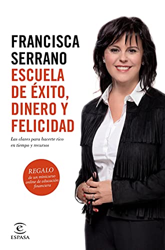 Escuela de éxito, dinero y felicidad: Las claves para hacerte rico en tiempo y recursos (Fuera de c Escuela de éxito, dinero y felicidad: Las claves para hacerte rico en tiempo y recursos (Fuera de c